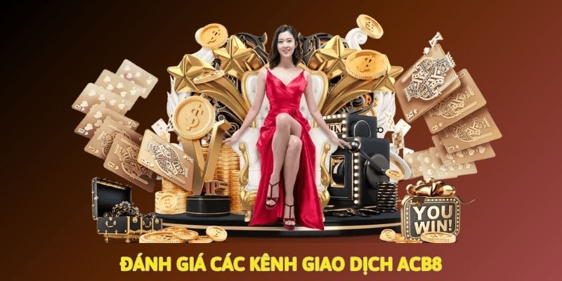 Đánh giá các kênh giao dịch ABC8